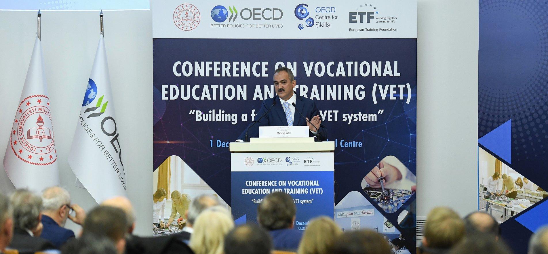 MINISTER ÖZER SHARED VOCATIONAL EDUCATION REFORM AND TÜRKİYE'S EXPERIENCE IN THIS FIELD AT THE OECD VOCATIONAL EDUCATION SUMMIT HELD IN İSTANBUL